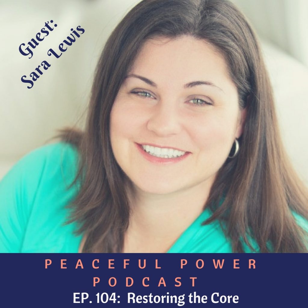 104: Sara Lewis on Restoring the Core – Andrea Claassen