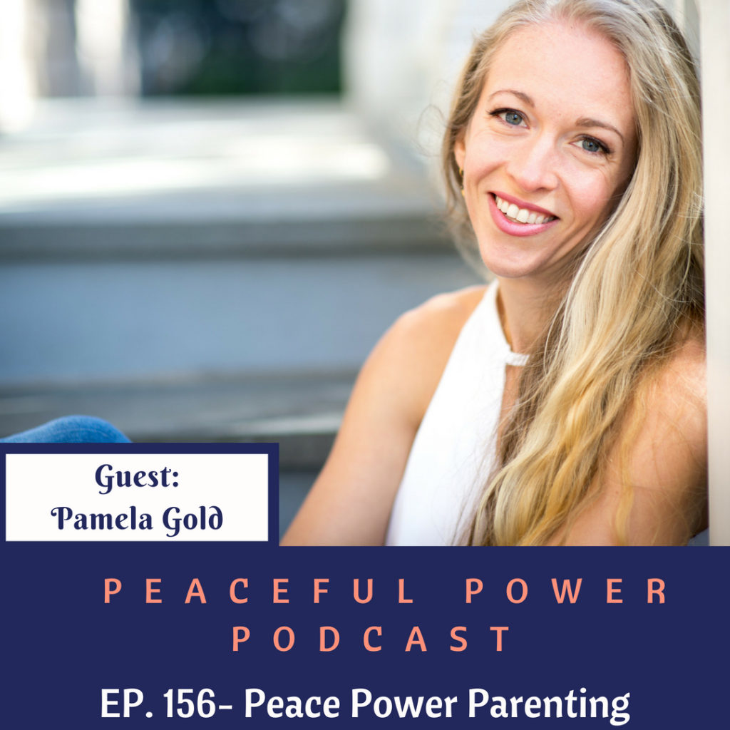 156: Pamela Gold on Peaceful Parenting - Andrea Claassen