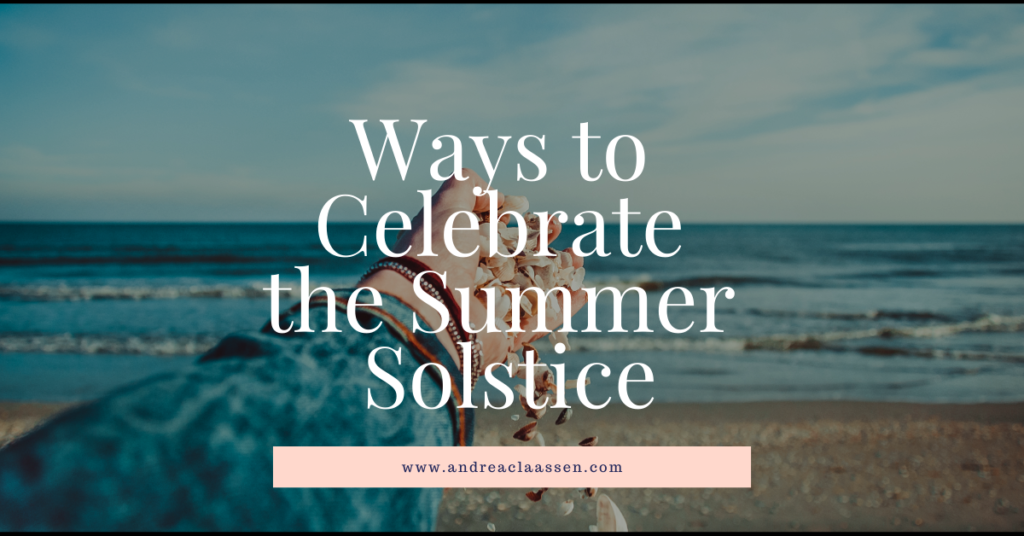 Summer Solstice Celebrations ⋆ Andrea Claassen