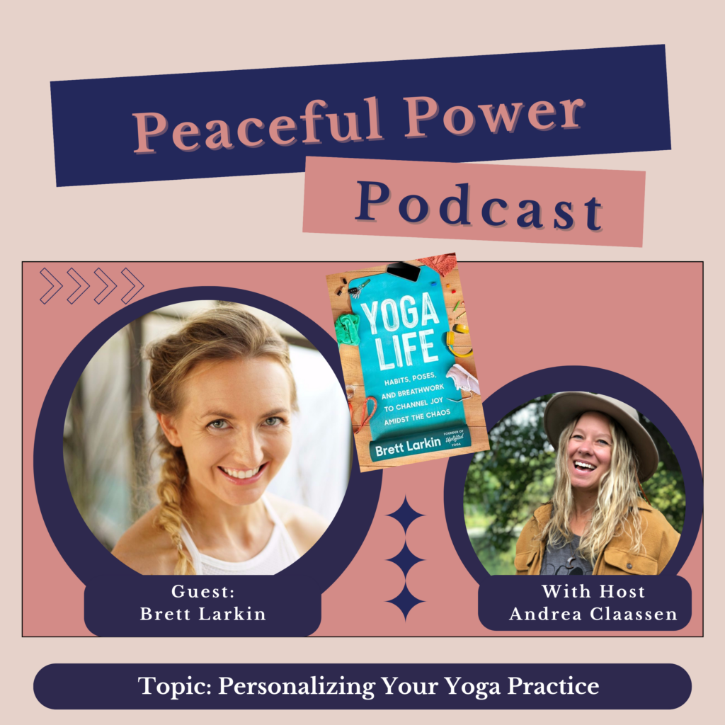 Brett Larkin on Personalizing Your Yoga Practice ⋆ Andrea Claassen